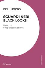 Sguardi neri. Black looks. Nerezza e rappresentazione