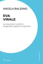 Eva virale. La vita oltre i confini di genere, specie e nazione