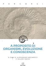 A proposito di organismi, evoluzione e conoscenza