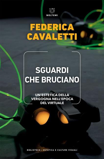 Sguardi che bruciano. Un'estetica della vergogna nell'epoca del virtuale - Federica Cavaletti - ebook