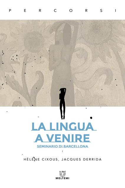 La lingua a venire. Seminario di Barcellona - Hélène Cixous,Jacques Derrida - copertina