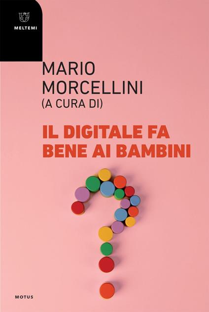 Il digitale fa bene ai bambini? - Mario Morcellini - ebook