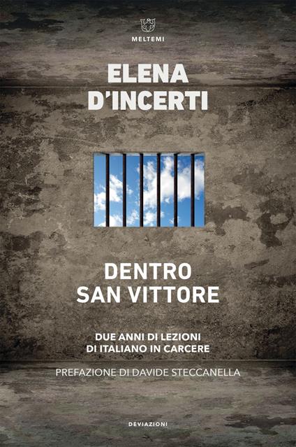 Dentro San Vittore. Due anni di lezioni di Italiano in carcere - Elena D'Incerti - ebook