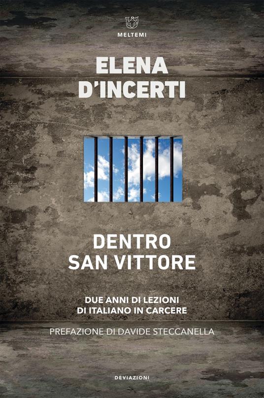 Dentro San Vittore. Due anni di lezioni di Italiano in carcere - Elena D'Incerti - ebook