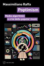 Poptimism. Media algoritmici e crisi della popular music