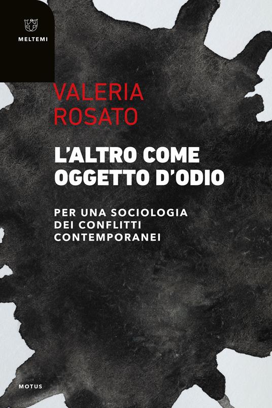 L'altro come oggetto d'odio. Per una sociologia dei conflitti contemporanei - Valeria Rosato - copertina