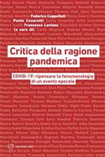Critica della ragione pandemica. COVID-19: ripensare la fenomenologia di un evento epocale