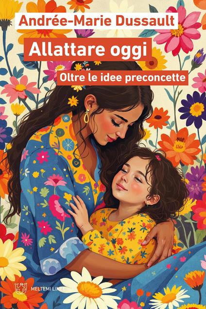 Allattare oggi. Oltre le idee preconcette - Andrée-Marie Dussault - copertina