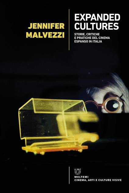 Expanded cultures. Storie, critiche e pratiche del cinema espanso in Italia - Jennifer Malvezzi - copertina