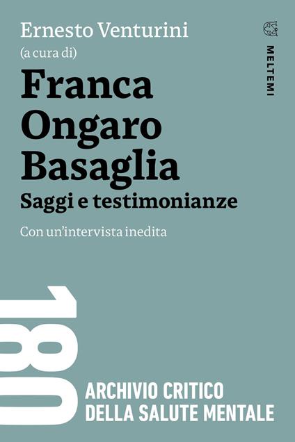 Franca Ongaro Basaglia. Saggi e testimonianze. Con un’intervista inedita - Ernesto Venturini - copertina