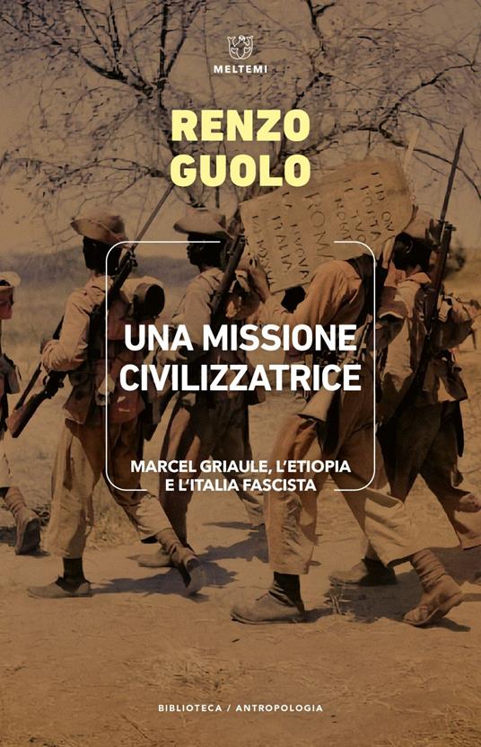Una missione civilizzatrice. Marcel Griaule, l'Etiopia e l'Italia fascista - Renzo Guolo - ebook