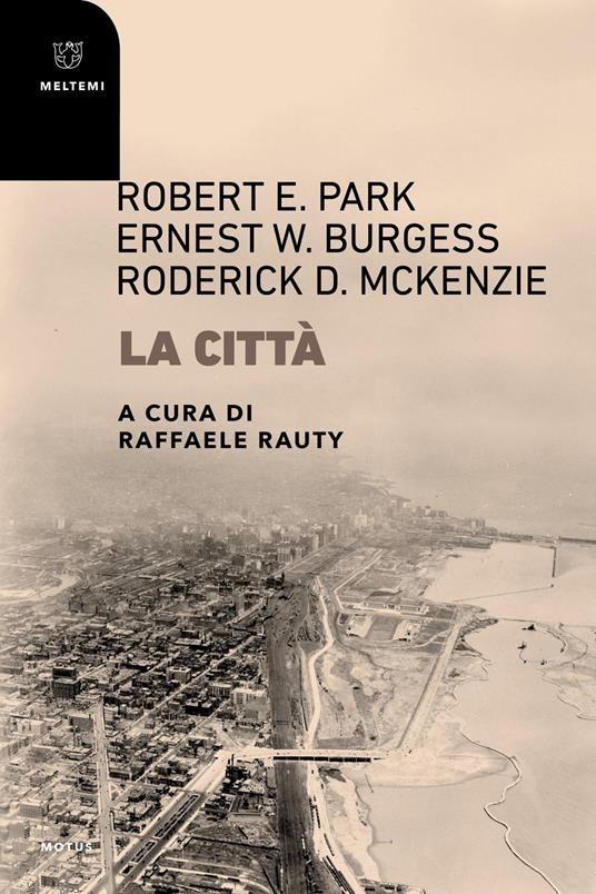 La città - E. Robert Park,Ernest W. Burgess,Roderick D. McKenzie - copertina