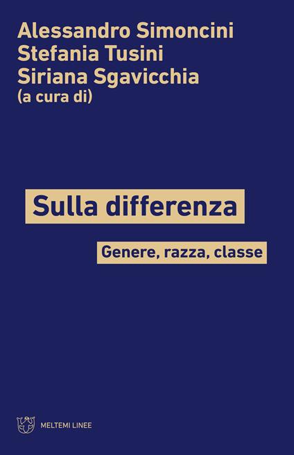 Sulla differenza. Genere, razza, classe - Siriana Sgavicchia,Alessandro Simoncini,Stefania Tusini - ebook