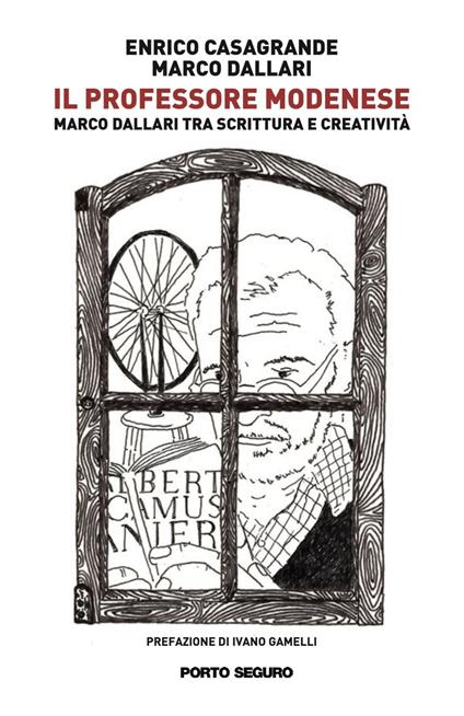 Il professore modenese. Marco Dallari tra scrittura e creatività - Enrico Casagrande,Marco Dallari - copertina