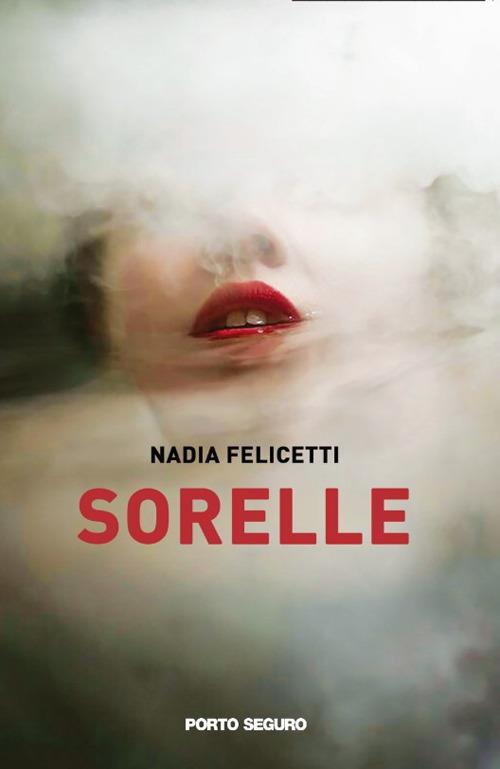 Sorelle - Nadia Felicetti - copertina