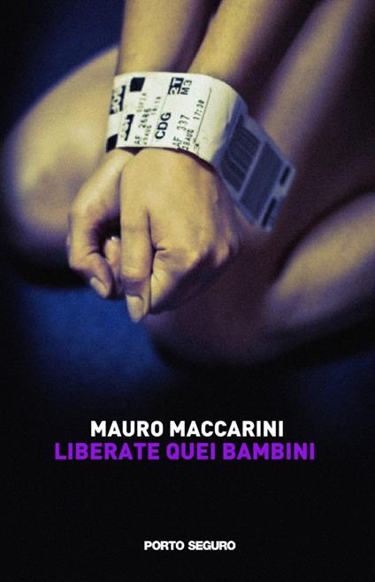 Liberate quei bambini - Mauro Maccarini - copertina