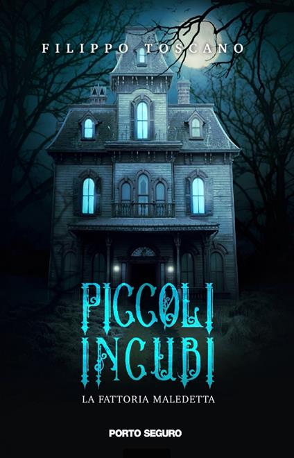 Piccoli incubi. La fattoria maledetta - Filippo R. Toscano - copertina