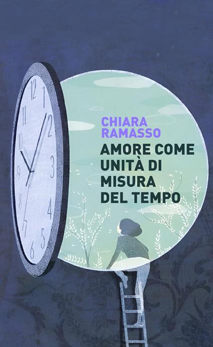 Amore come unità di misura del tempo - Chiara Ramasso - copertina