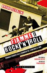 Fiamme e rock'n'roll. Romanzo veridico sullo sgombero del Leoncavallo, 1989