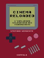 Cinema reloaded. L’influenza silenziosa dei videogiochi