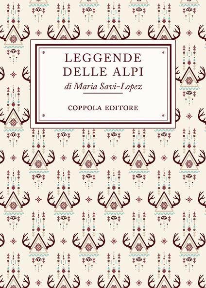Leggende delle Alpi - Maria Savi-Lopez - copertina