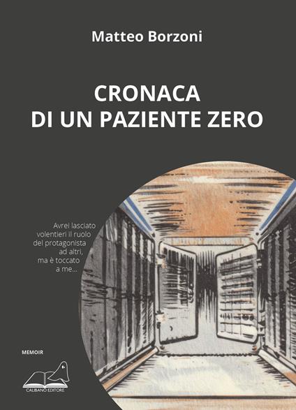 Cronaca di un paziente zero - Matteo Borzoni - copertina