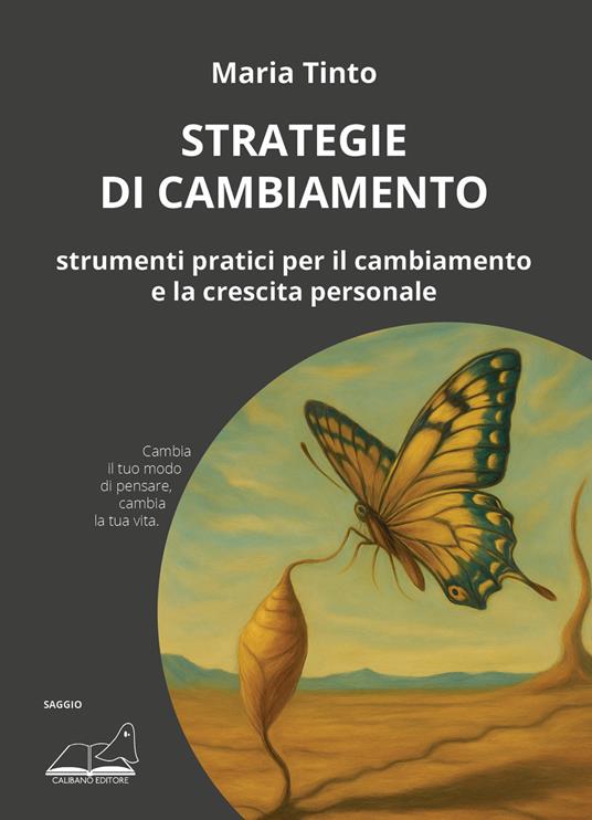 Strategie di cambiamento. Strumenti pratici per il cambiamento e la crescita personale - Maria Tinto - copertina