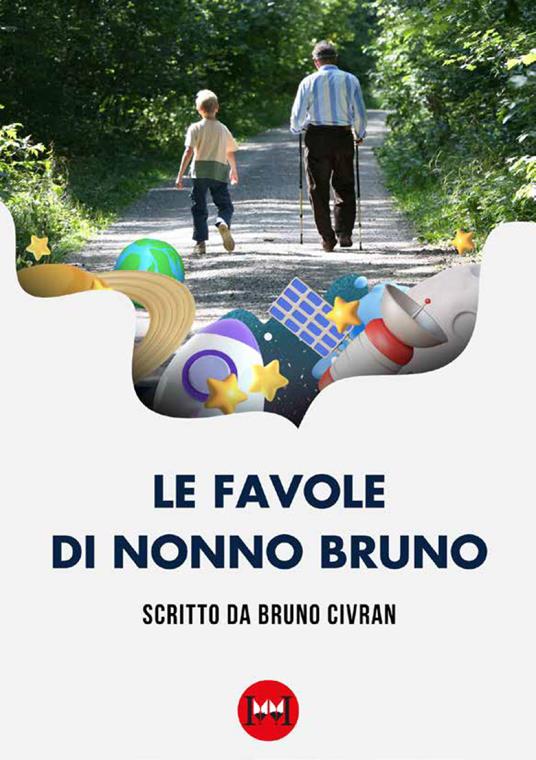 Le favole di nonno Bruno - Bruno Civran - copertina
