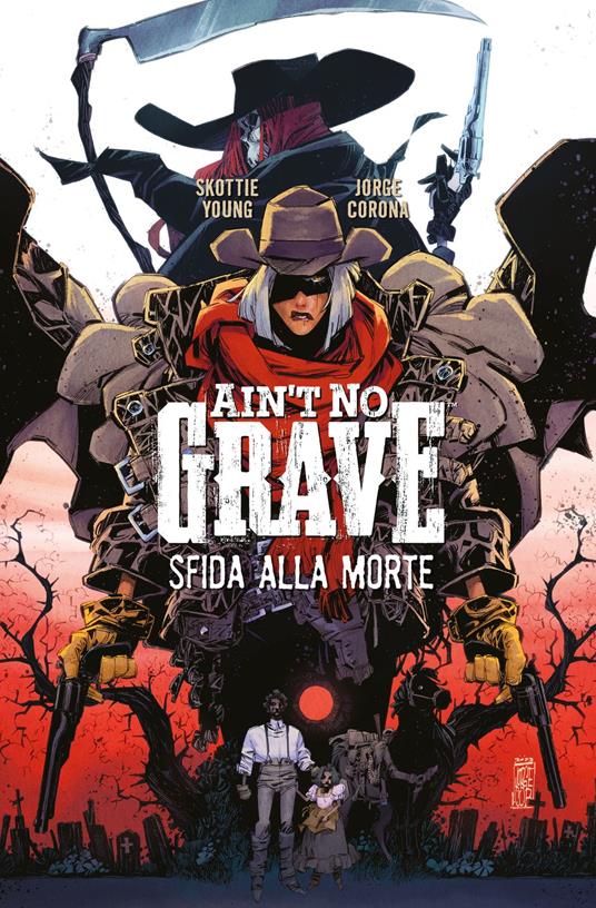 Ain't no grave - Jorge Corona,Skottie Young - ebook