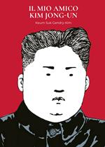 Il mio amico Kim Jong-un
