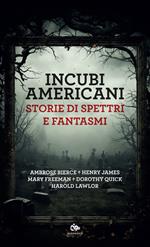Incubi americani. Storie di spettri e fantasmi