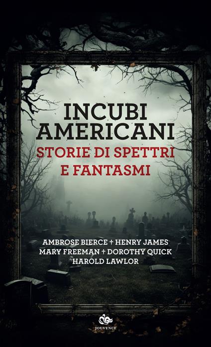 Incubi americani. Storie di spettri e fantasmi - Ambrose Bierce,Henry James,Harold Lawlor,Dorothy Quick - ebook