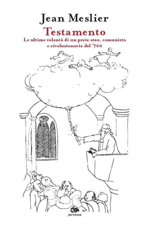 Testamento. Le ultime volontà di un prete ateo, comunista e rivoluzionario del ’700 - Jean Meslier - copertina