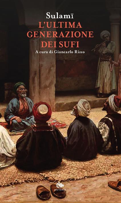 L' ultima generazione dei Sufi - Sulamî,Giancarlo Rizzo - ebook