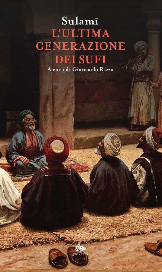 L' ultima generazione dei Sufi - Sulamî,Giancarlo Rizzo - ebook