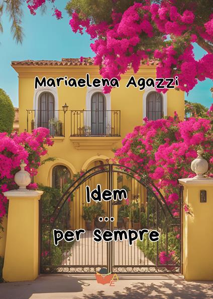 Idem... per sempre - Mariaelena Agazzi - copertina