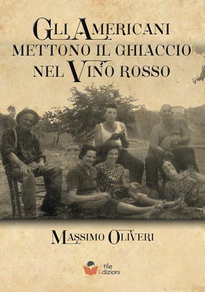 Gli americani mettono il ghiaccio nel vino rosso - Massimo Oliveri - copertina