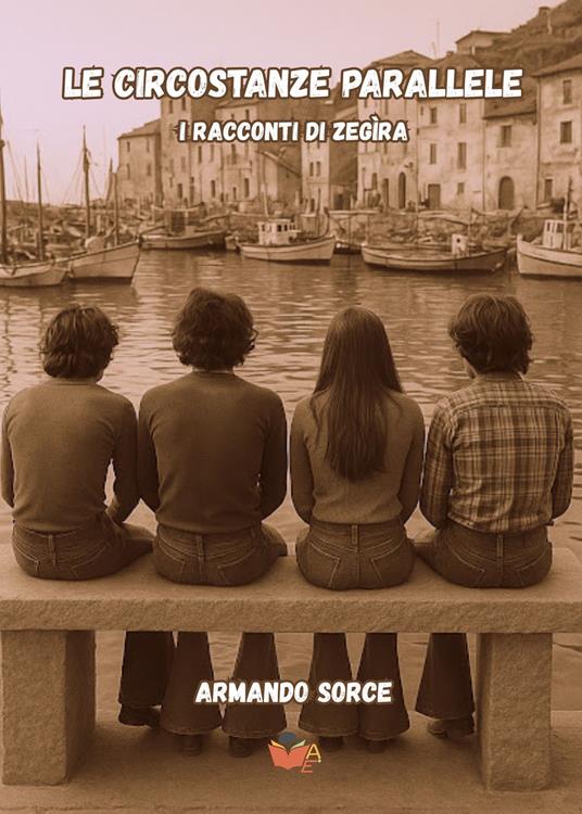 Le circostanze parallele. I racconti di Zegìra - Armando Sorce - copertina