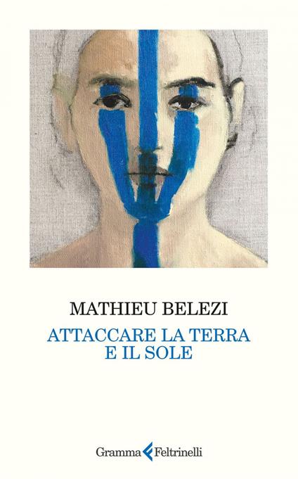 Attaccare la terra e il sole - Mathieu Belezi,Maria Baiocchi - ebook