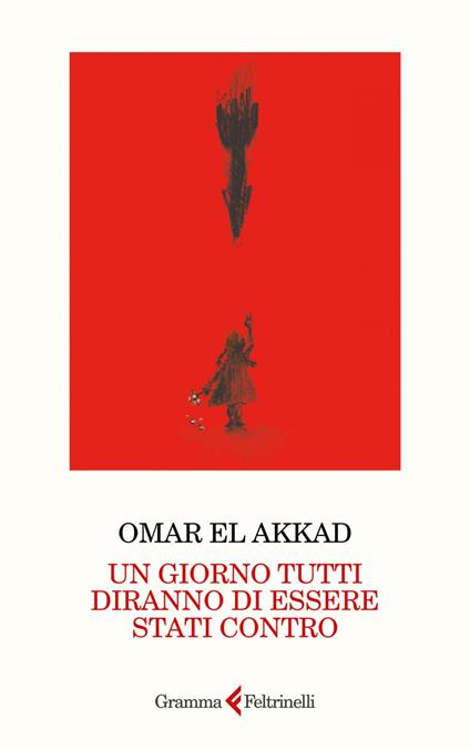 Un giorno tutti diranno di essere stati contro - Omar El Akkad,Gioia Guerzoni - ebook