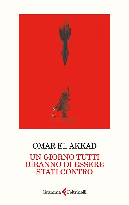 Un giorno tutti diranno di essere stati contro - Omar El Akkad,Gioia Guerzoni - ebook