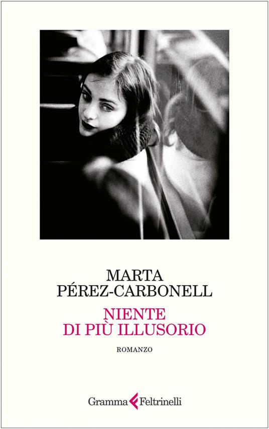 Niente di più illusorio - Marta Pérez-Carbonell,Gina Maneri - ebook