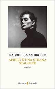 Libro Aprile è una strana stagione Gabriella Ambrosio