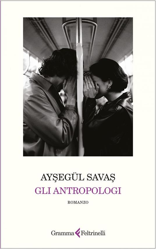 Gli antropologi - Aysegül Savas,Gioia Guerzoni - ebook