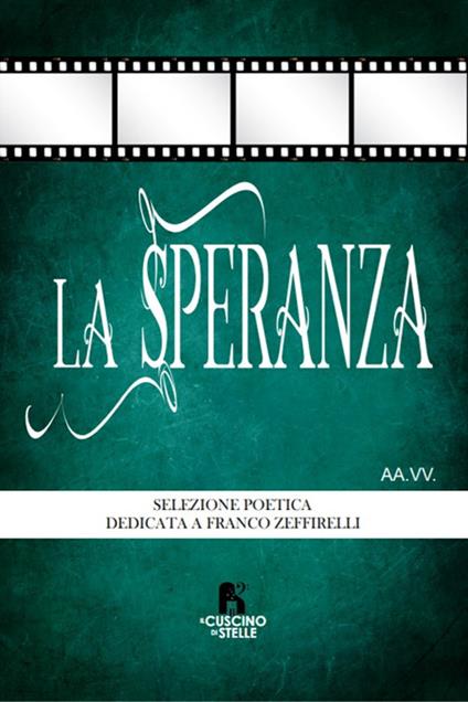 La speranza. Antologia dedicata a Franco Zeffirelli - copertina