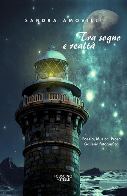 Tra sogno e realtà. Poesia, musica, prosa, galleria fotografica - Sandra Amovilli - copertina