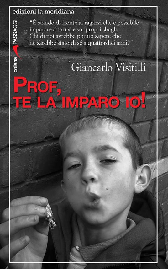 Prof, te la imparo io! - Giancarlo Visitilli - ebook