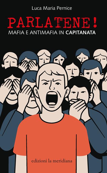 Parlatene! Mafia e antimafia in Capitanata - Luca Maria Pernice - ebook