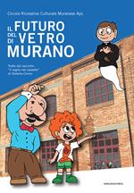 Il futuro del vetro di Murano. Tratto dal racconto «Il sogno nel cassetto» di Roberta Comin