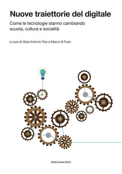 Nuove traiettorie del digitale. Come le tecnologie stanno cambiando scuola, cultura e socialità - copertina